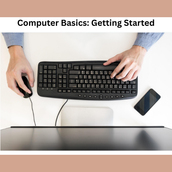 Computer Basics: Getting Started